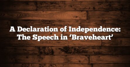 A Declaration of Independence: The Speech in ‘Braveheart’