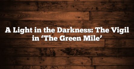 A Light in the Darkness: The Vigil in ‘The Green Mile’