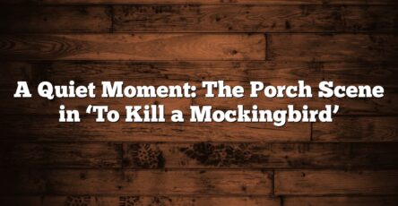 A Quiet Moment: The Porch Scene in ‘To Kill a Mockingbird’
