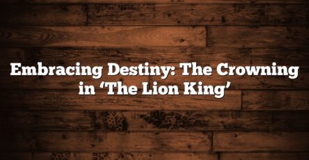 Embracing Destiny: The Crowning in ‘The Lion King’