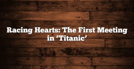 Racing Hearts: The First Meeting in ‘Titanic’