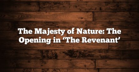 The Majesty of Nature: The Opening in ‘The Revenant’