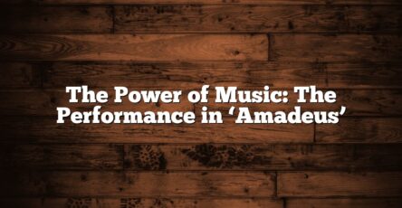 The Power of Music: The Performance in ‘Amadeus’