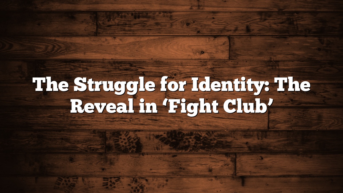 The Struggle for Identity: The Reveal in ‘Fight Club’